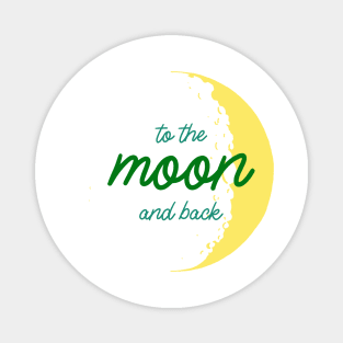 To The Moon And Back Cool T-shiet Design Magnet